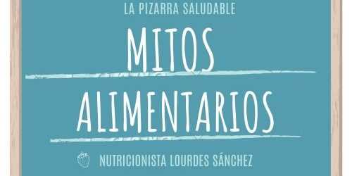 Mitos Alimenticios Los 5 Mitos Alimenticios Más Comunes Nutricionista Lourdes Sánchez 